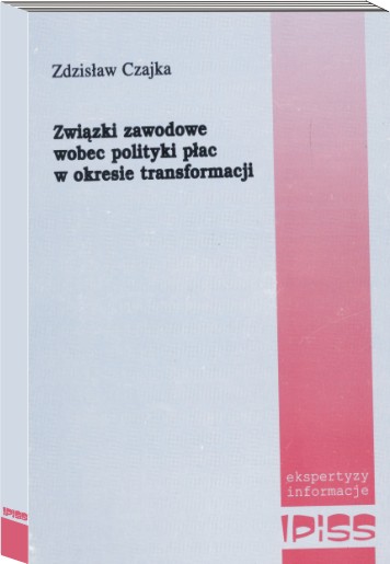 Związki zawodowe wobec polityki płac w okresie transformacji