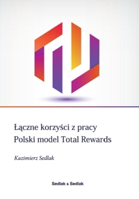 Łączne korzyści z pracy. Polski model total rewards