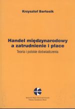 Handel międzynarodowy a zatrudnienie i płace: teoria i polskie doświadczenia