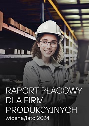 Raport płacowy dla firm produkcyjnych - wiosna/lato 2024