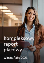 Kompleksowy raport płacowy - wiosna/lato 2023